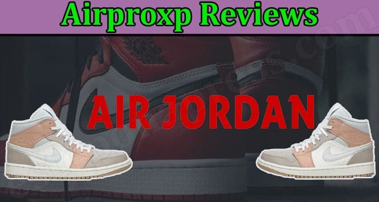 Airproxp Reviews (Dec 2021) Is The Website Legit Or Not?