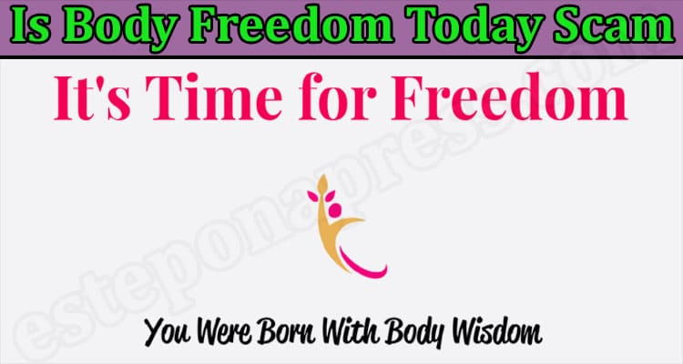 Is Body Freedom Today Scam (Mar 2022) Check The Review Here!