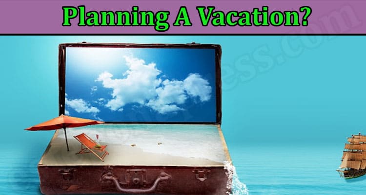 General Information Planning A Vacation
