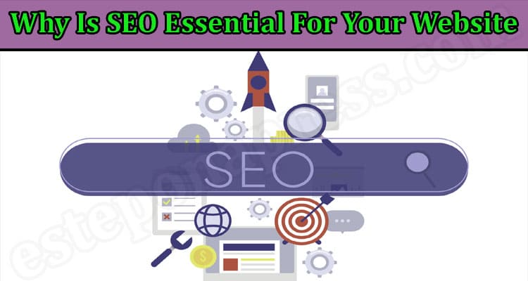 Latest Technology Why Is SEO Essential For Your Website