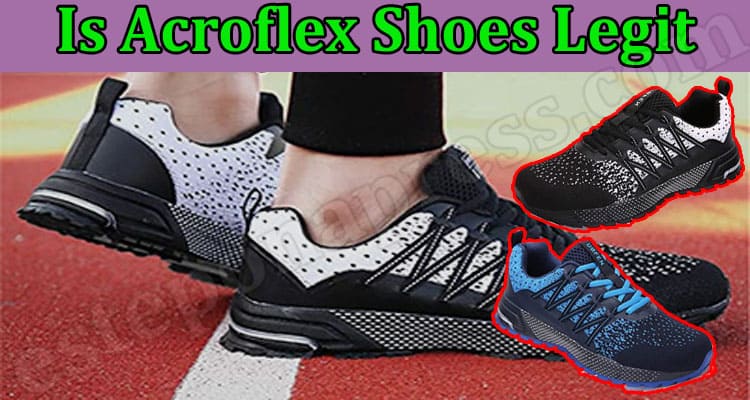 Is Acroflex Shoes Legit (Feb) Read Detailed Reviews!