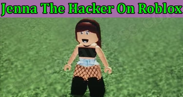 Gaming Tips Jenna The Hacker On Roblox