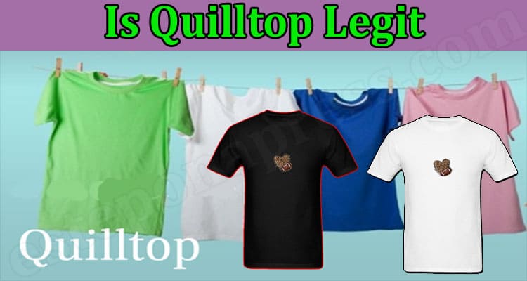 Is Quilltop Legit (Mar 2022) Read Detailed Reviews Here!