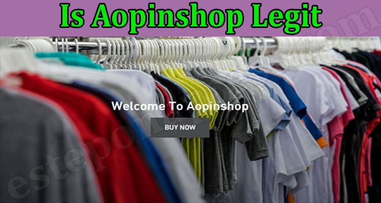 Is Aopinshop Legit (Mar 2022) Check Detailed Reviews!
