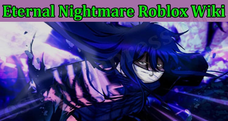 Eternal Nightmare Roblox Wiki {Feb} What More Can Be Fun