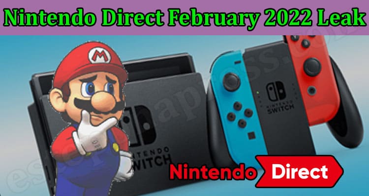 Gaming Tips Nintendo Direct February 2022 Leak