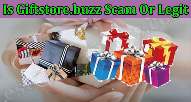 Is Giftstore.buzz Scam Or Legit {Feb 2022} Read Reviews!