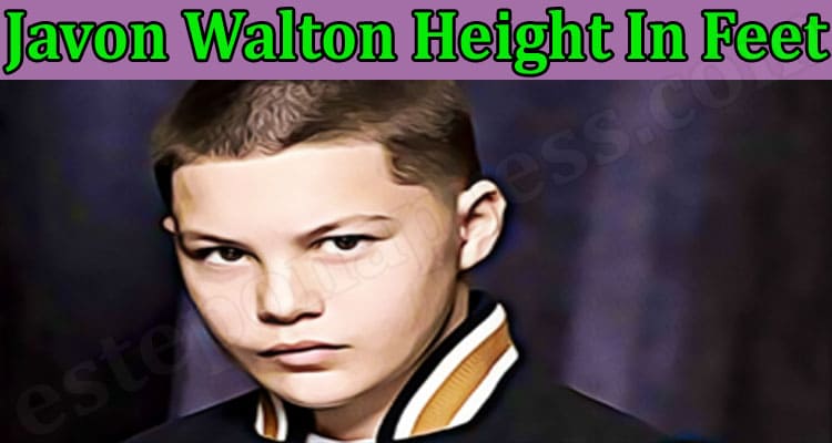 Javon Walton Height In Feet {Feb 2022} Read Details Here