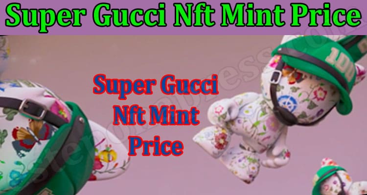 Latest News Super Gucci Nft Mint Price