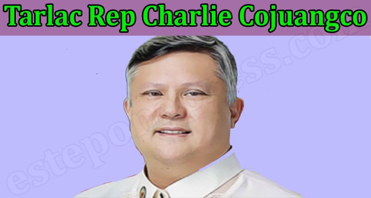 Tarlac Rep Charlie Cojuangco {Feb} Died At An Age Of 58!