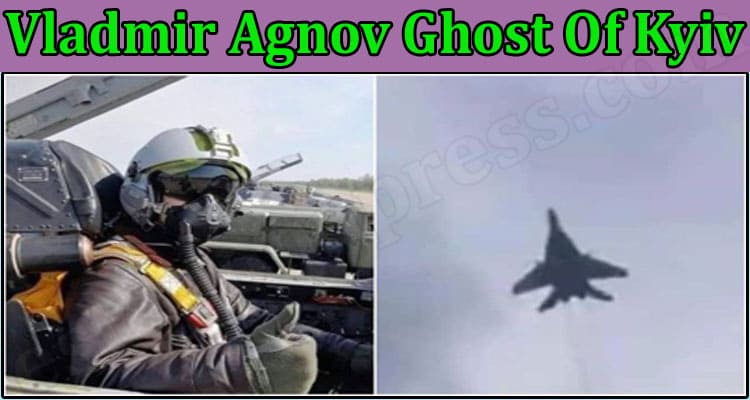 Latest News Vladmir Agnov Ghost Of Kyiv