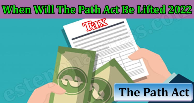 Latest News When Will The Path Act Be Lifted 2022