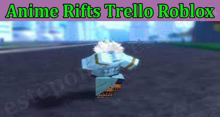 Anime Rifts Trello Roblox {March} Get The Active Codes!