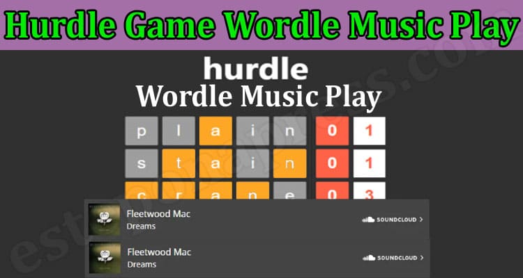 Hurdle Game Wordle Music Play {March 2022} Gameplay Info