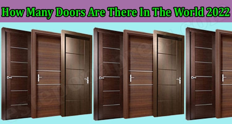How Many Doors Are In The World 2022 {March} Find If Any