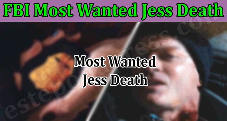 Latest News FBI Most Wanted Jess Death
