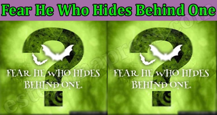 Latest News Fear He Who Hides Behind One