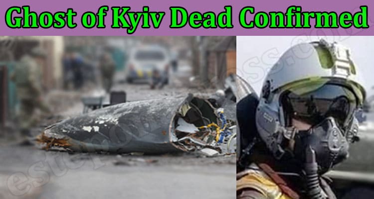 Ghost Of Kyiv Dead Confirmed {Mar} Is It Official Report