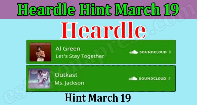 Heardle Hint March 19 {March 2022} Read To Find Now!