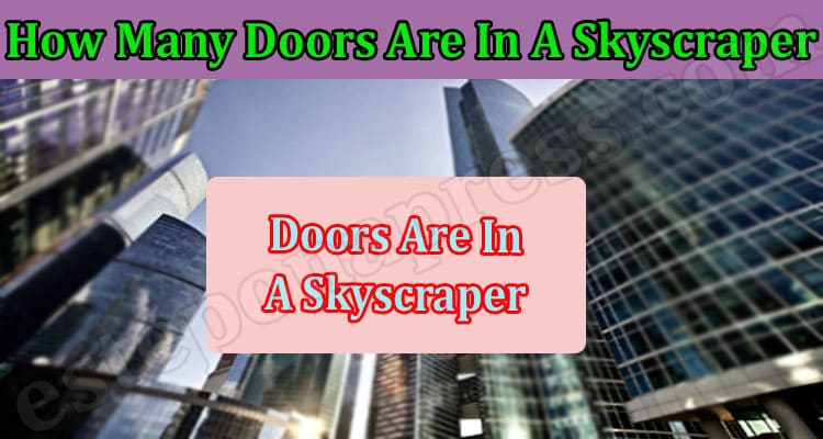 Latest News How Many Doors Are In A Skyscraper