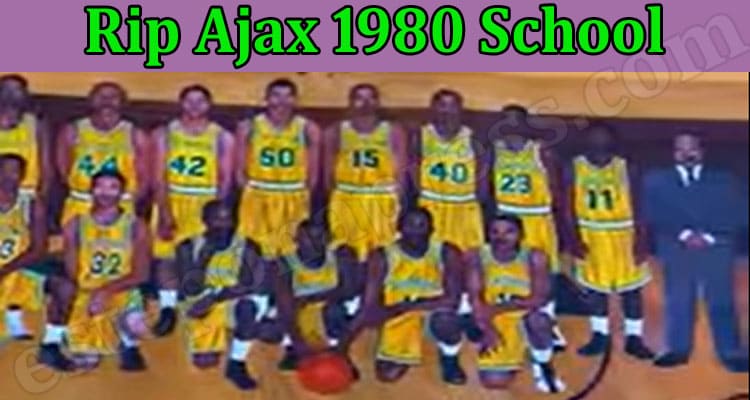 Rip Ajax 1980 School (March 2022) Read The Incident!