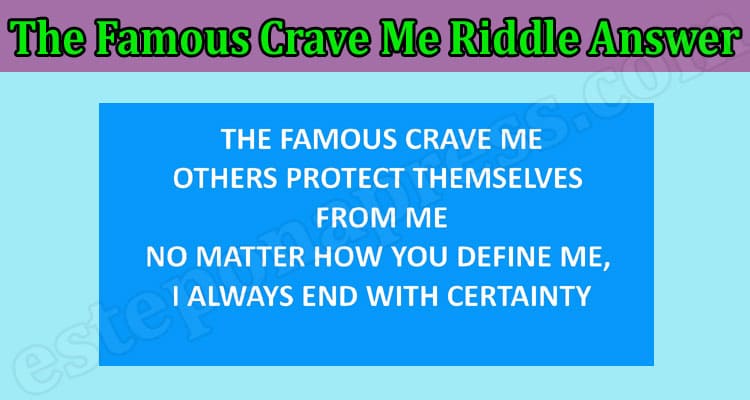 The Famous Crave Me Riddle Answer {March 2022} Get Here!