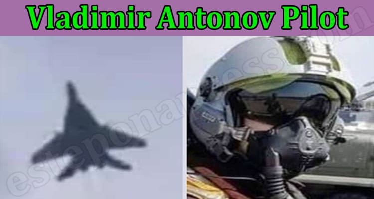 Latest News Vladimir Antonov Pilot
