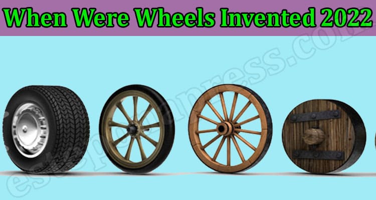 Latest News When Were Wheels Invented 2022