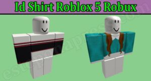 Id Shirt Roblox 5 Robux {April} Fetch the details here!