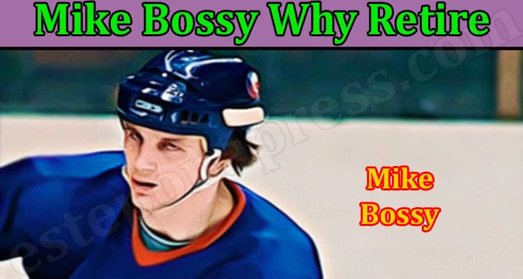 Latest News Mike Bossy Why Retire