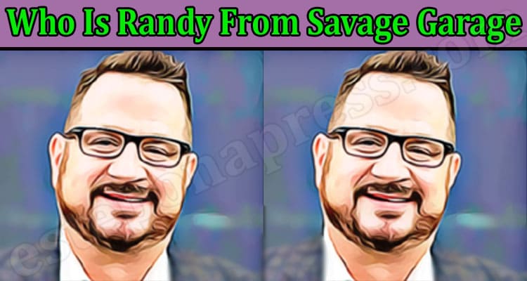 Who Is Randy From Savage Garage {April} Know The Reason!