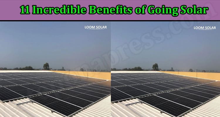 The Best Top 11 Incredible Benefits of Going Solar