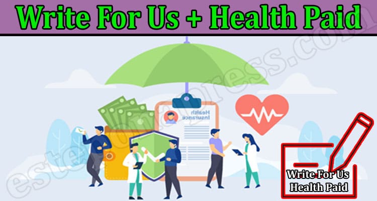 About General Info Write For Us + Health Paid