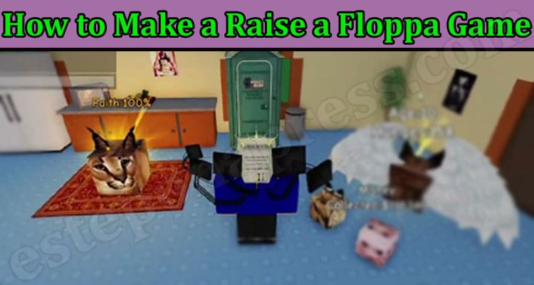 Gaming Tips How to Make a Raise a Floppa Game