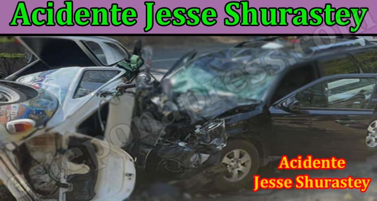 Latest News Acidente Jesse Shurastey