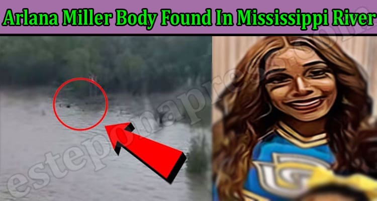Latest News Arlana Miller Body Found In Mississippi River
