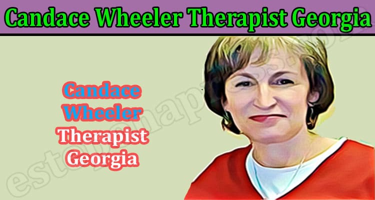 Latest News Candace Wheeler Therapist Georgia