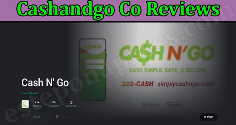 Cashandgo Co Reviews {May 2022} Know Its Genuineness!