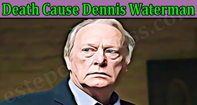 Latest News Death Cause Dennis Waterman