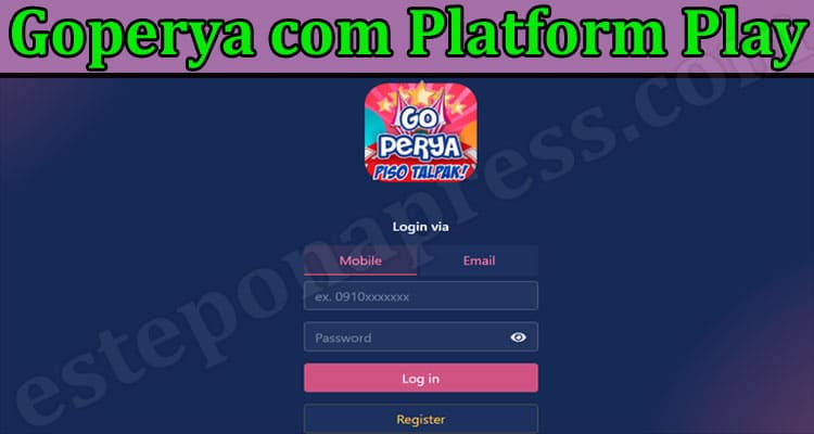Goperya Com Platform Play {May} Explore Its Purpose!
