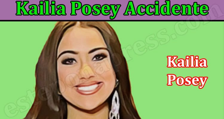 Latest News Kailia Posey Accidente