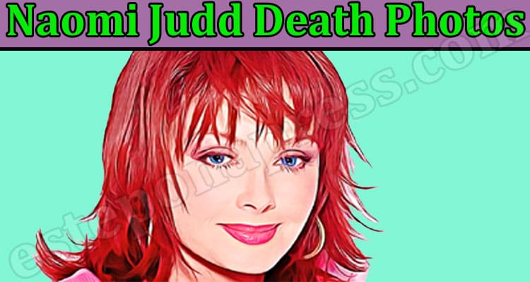 Latest News Naomi Judd Death Photos