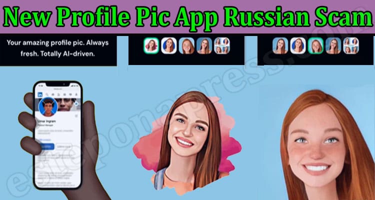 Latest News New Profile Pic App Russian Scam