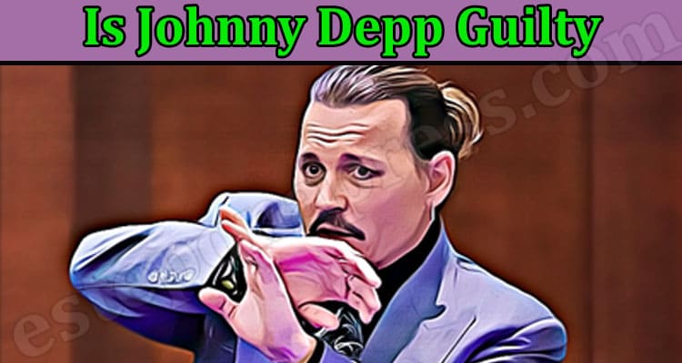 Latest News Is Johnny Depp Guilty