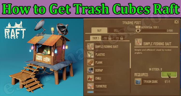 About General Information How to Get Trash Cubes Raft