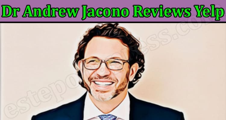 Dr Andrew Jacono Reviews Yelp {June 2022} Checkout Here!