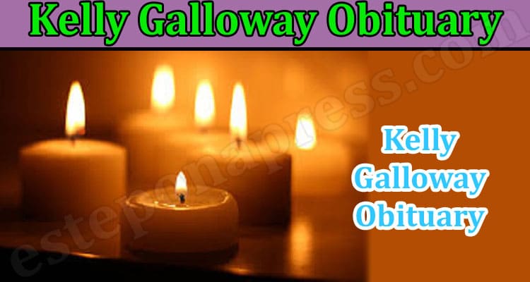 Latest News Kelly Galloway Obituary