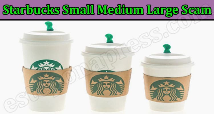 Latest News Starbucks Small Medium Large Scam
