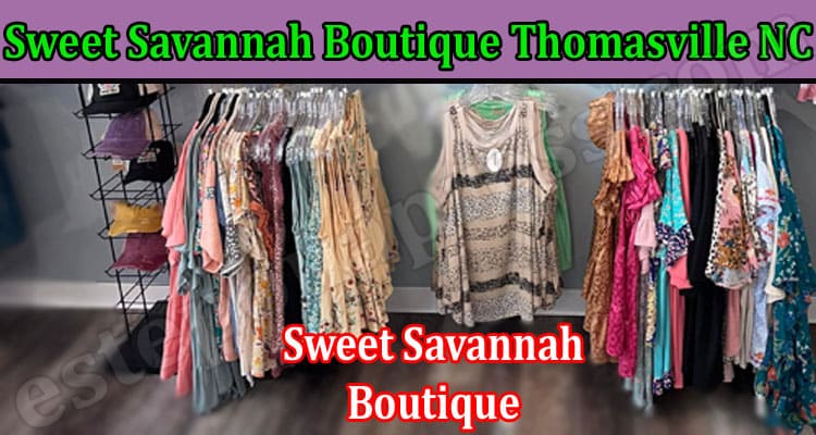 Latest News Sweet Savannah Boutique Thomasville NC