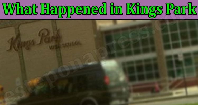 What Happened In Kings Park {June} Read The Incident!